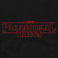 I Hunt Paranormal Things T-Shirt